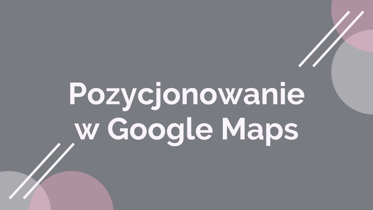 pozycjonowanie w Google Maps