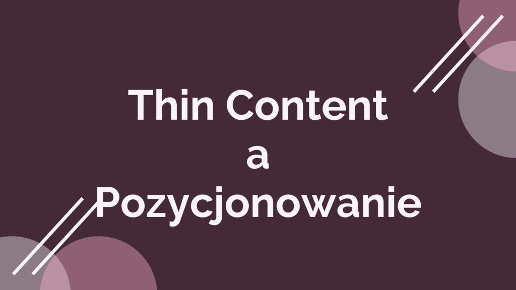 Thin content - czym jest i dlaczego może zaszkodzić Twojej stronie?